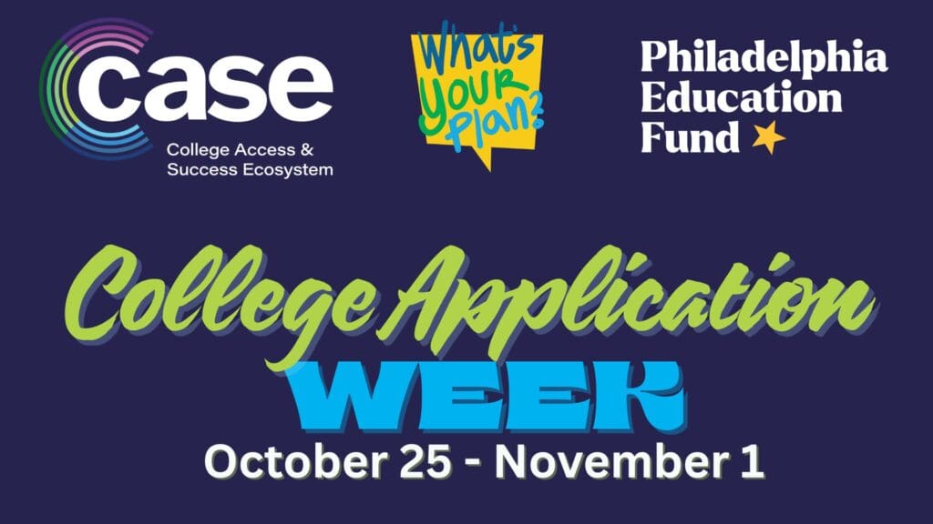 College Application Week in Philadelphia and "What's Your Plan?" Campaign